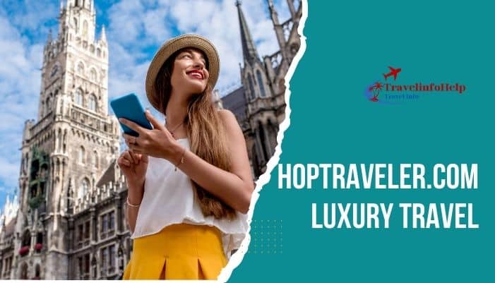 HopTraveler.com Luxury Travel